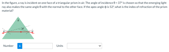 In the figure, a ray is incident on one face of a triangular prism in air. The angle of incidence \( \theta=37^{\circ} \) is 