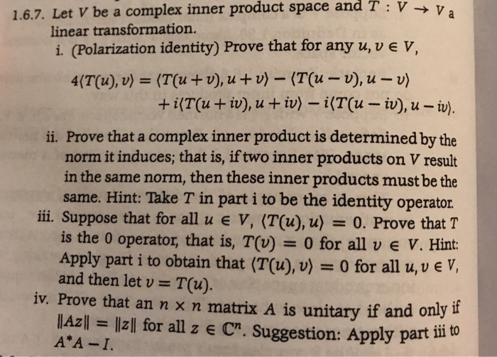 Solved 1.6.7. Let V be a complex inner product space and T : | Chegg.com