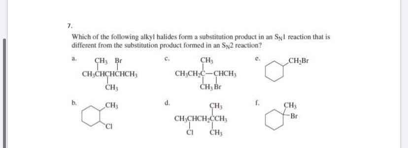 Solved 7. Which of the following alkyl halides form a | Chegg.com