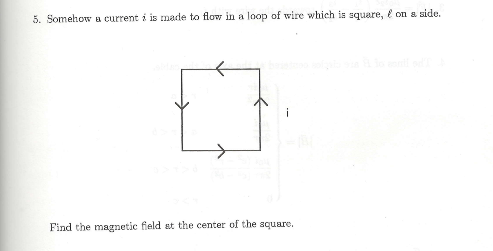 Solved 5. Somehow a current i is made to flow in a loop of | Chegg.com