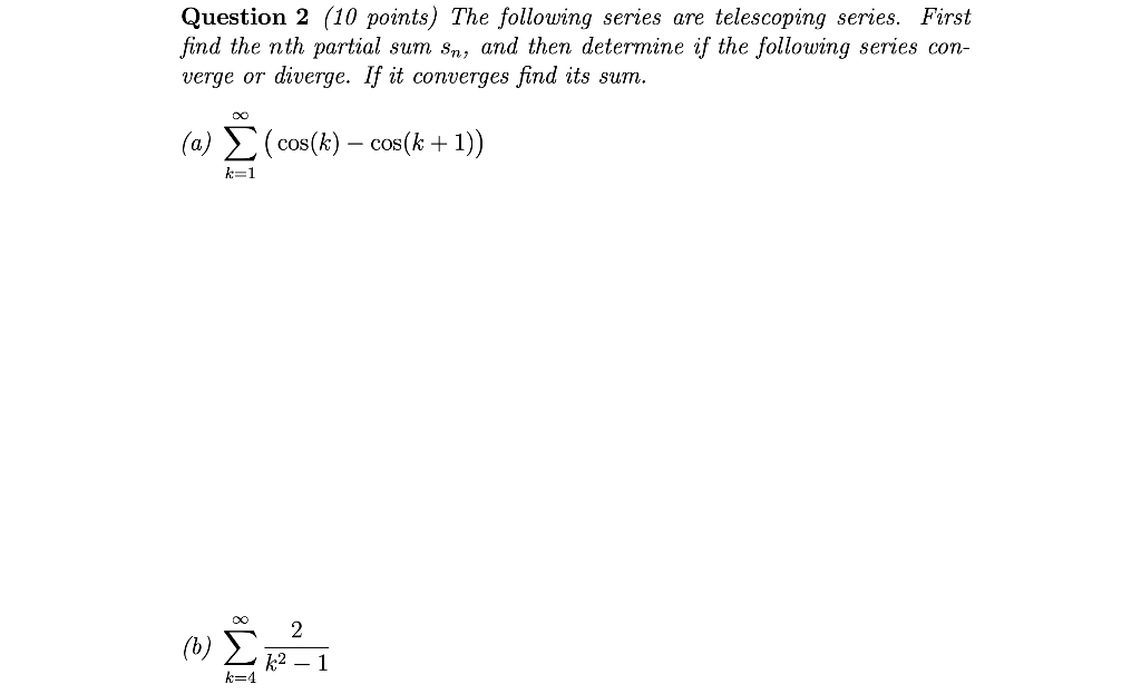 Solved Question 2 (10 points) The following series are | Chegg.com