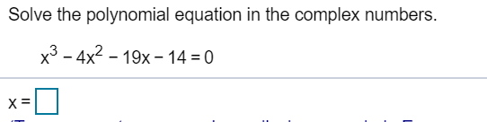 Solved Solve the polynomial equation in the complex numbers. | Chegg.com