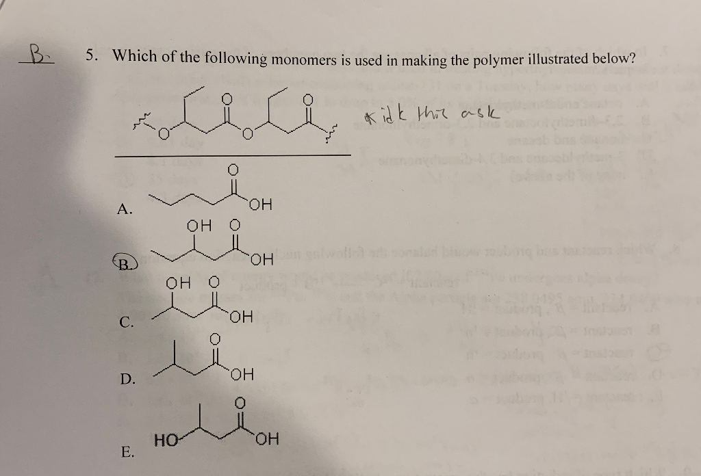 Solved 5. Which of the following monomers is used in making | Chegg.com