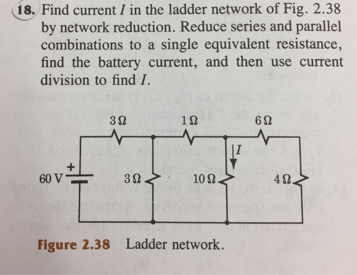 Solved 18. Find current I in the ladder network of Fig. 2.38 | Chegg.com