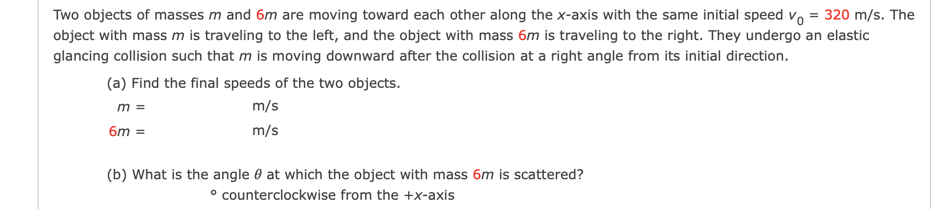 Solved Two objects of masses m and 6m are moving toward each | Chegg.com