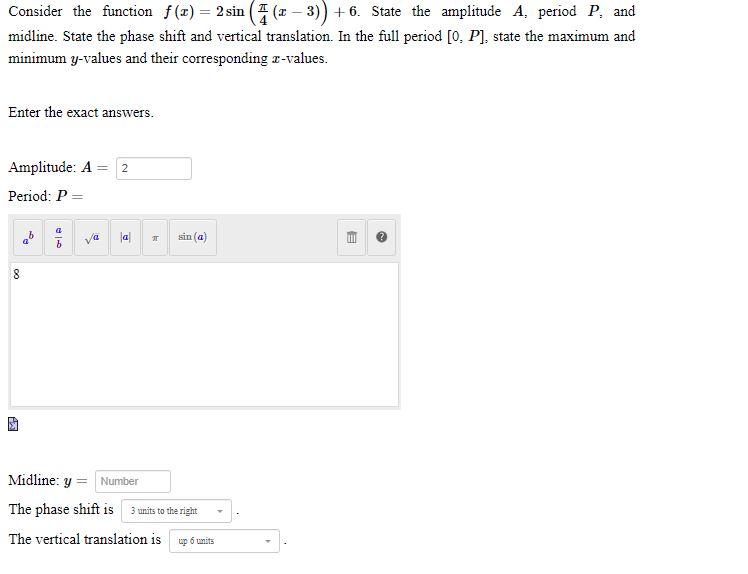 Solved Consider the function f(x) = 2 sin (4(x-3)) +6. State | Chegg.com