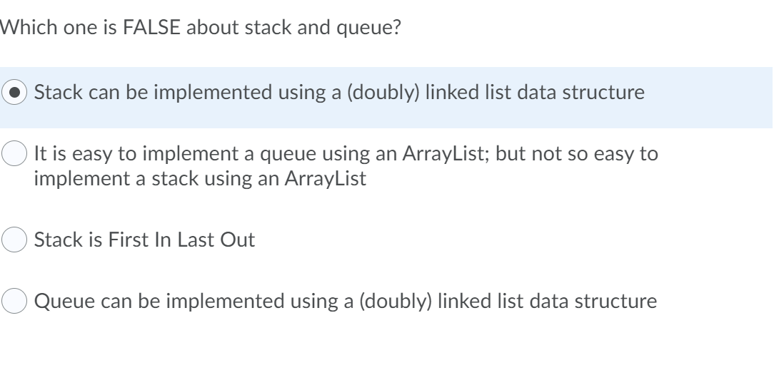 Solved Which one is FALSE about stack and queue? Stack can | Chegg.com