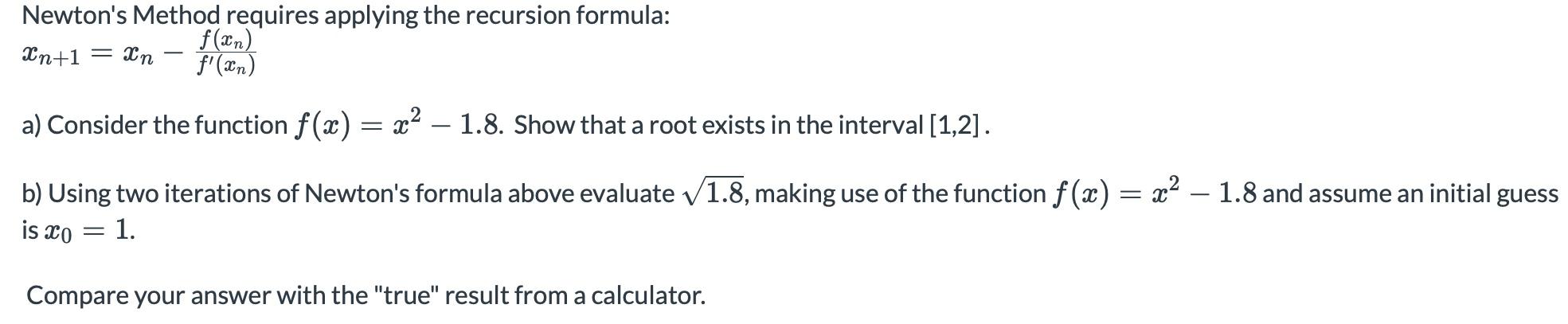Solved Newton's Method requires applying the recursion | Chegg.com