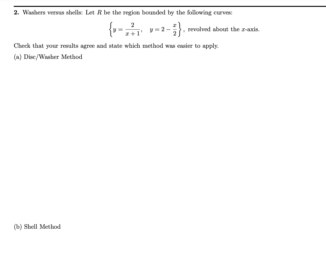 Solved 2. Washers versus shells Let R be the region bounded