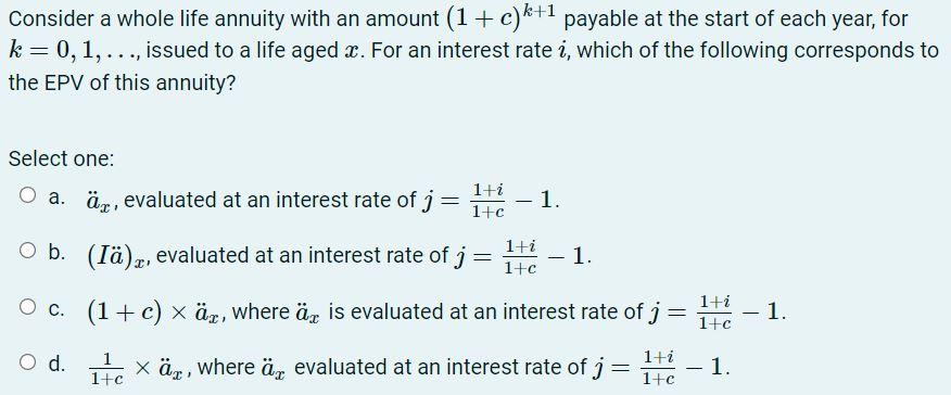 Consider A Whole Life Annuity With An Amount 1 Chegg Com