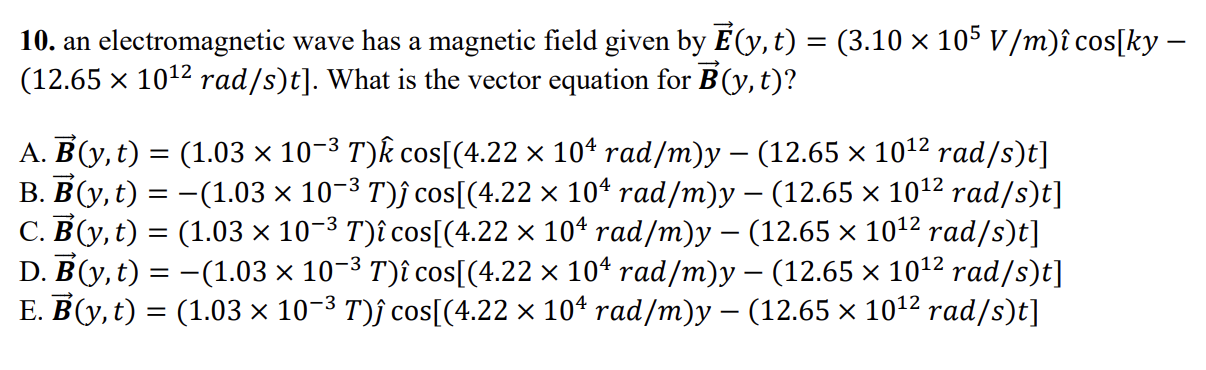 Solved 10. an electromagnetic wave has a magnetic field | Chegg.com