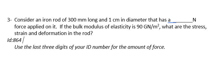 Solved 3- Consider an iron rod of 300 mm long and 1 cm in | Chegg.com