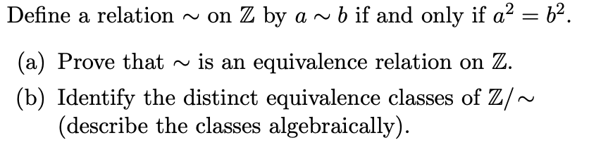 Solved Define A Relation ∼ On Z By A∼b If And Only If A2 B2