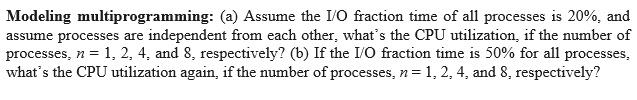 Solved Modeling multiprogramming: (a) Assume the I/O | Chegg.com