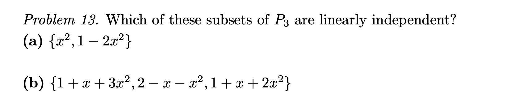 Solved Problem 13. Which of these subsets of P3 are linearly | Chegg.com