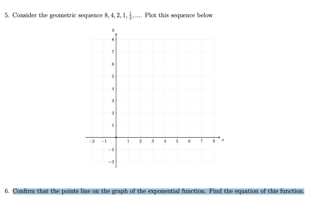 Solved 5. Consider the geometric sequence 8, 4, 2, 1, 2,