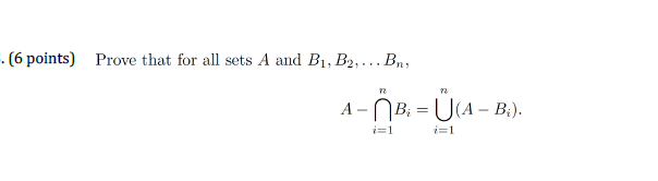 Solved . (6 points) Prove that for all sets A and B₁, B₂,... | Chegg.com