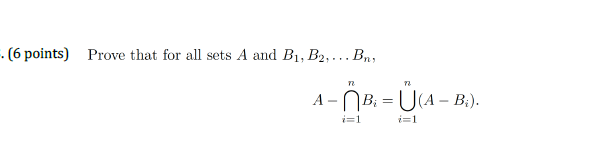 Solved . (6 Points) Prove That For All Sets A And B₁, B₂,... | Chegg.com