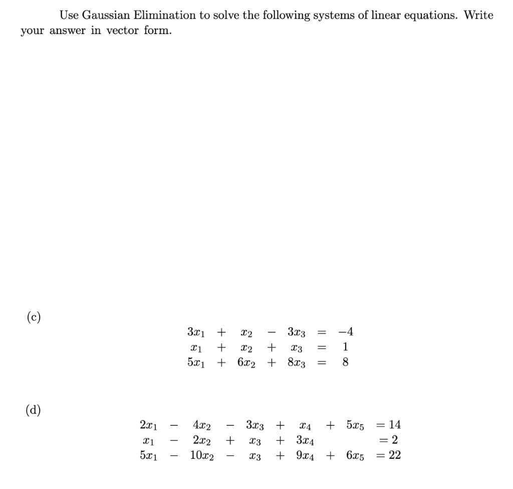 Solved Use Gaussian Elimination to solve the following | Chegg.com