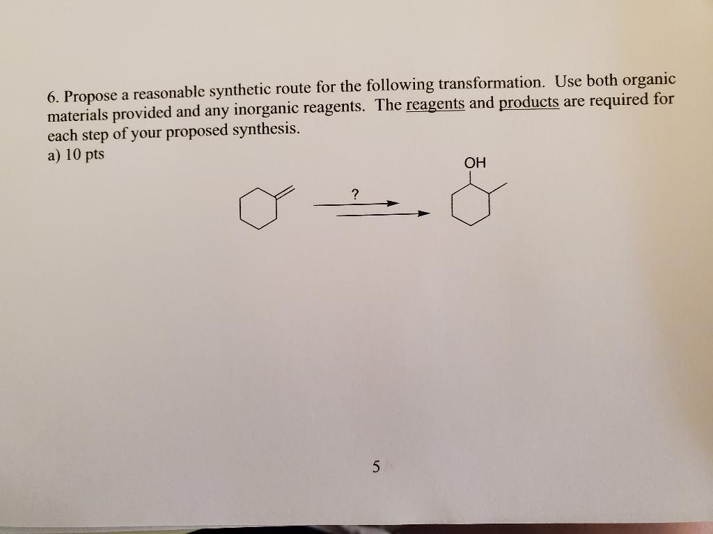 Solved 6. Propose A Reasonable Synthetic Route For The | Chegg.com