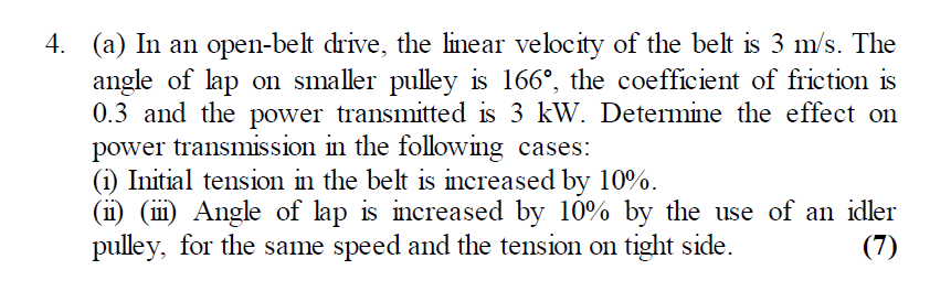 Solved 4. (a) In An Open-belt Drive, The Linear Velocity Of | Chegg.com