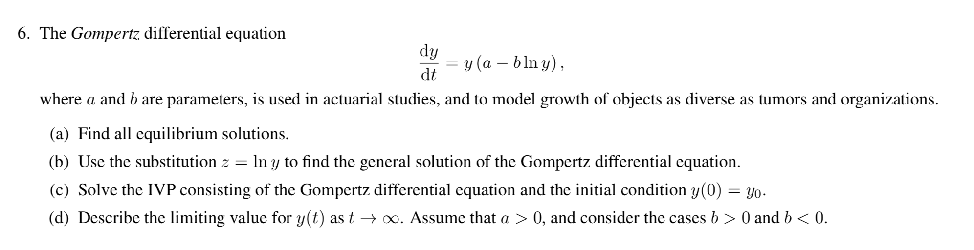 Solved 6. The Gompertz differential equation dy = y (a bln