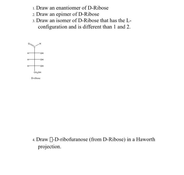 Solved 1. Draw an enantiomer of D-Ribose 2. Draw an epimer | Chegg.com
