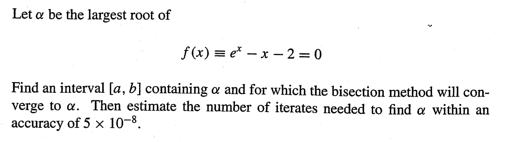 Solved Let a be the largest root of f(x) = et - x - 2 = 0 | Chegg.com