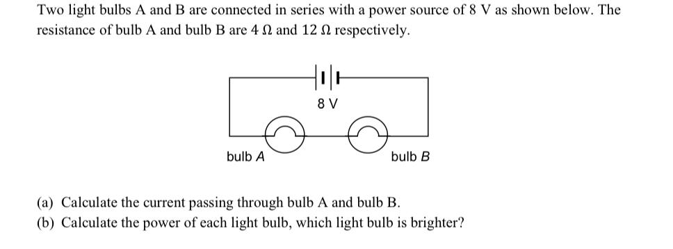 Solved Two light bulbs A and B are connected in series with | Chegg.com