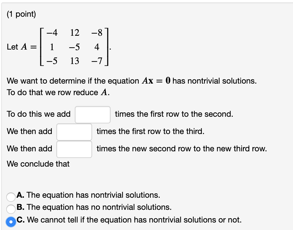 Solved (1 point) [-4 Let A = 1 1-5 12 -5 13 -8] 4 : -7] We | Chegg.com