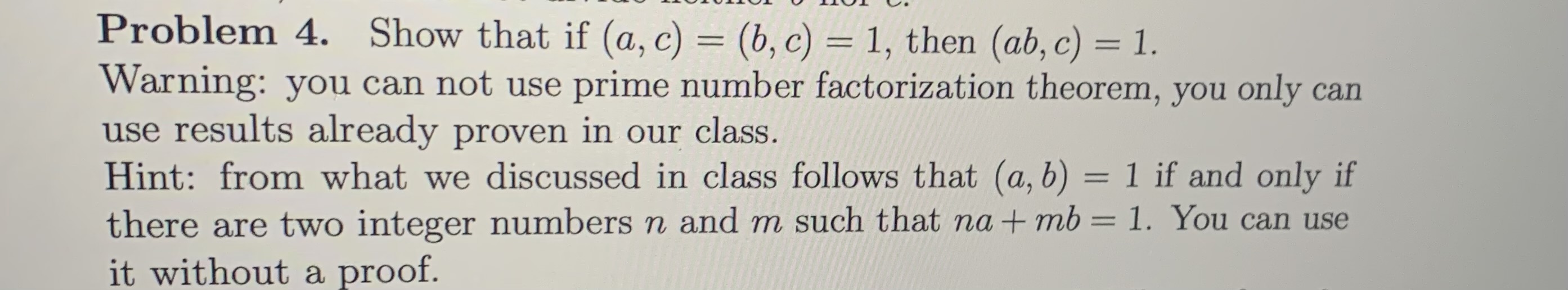 Solved Problem 4. Show That If (a,c)=(b,c)=1, Then (ab,c)=1. | Chegg ...