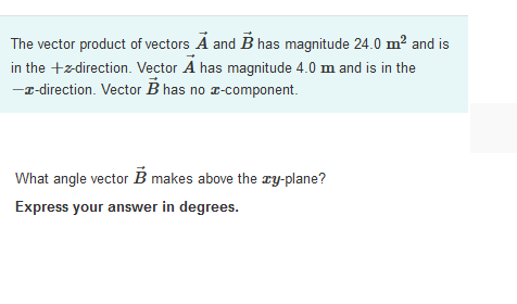 Solved The Vector Product Of Vectors A And B Has Magnitude | Chegg.com