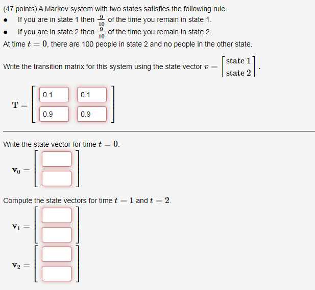 Solved (47 points) A Markov system with two states satisfies | Chegg.com