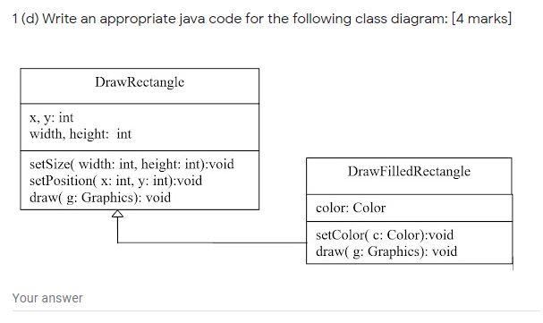 Solved 1 (d) Write an appropriate java code for the | Chegg.com