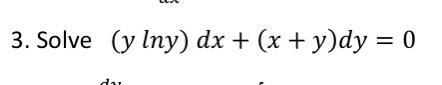 \( (y \ln y) d x+(x+y) d y=0 \)