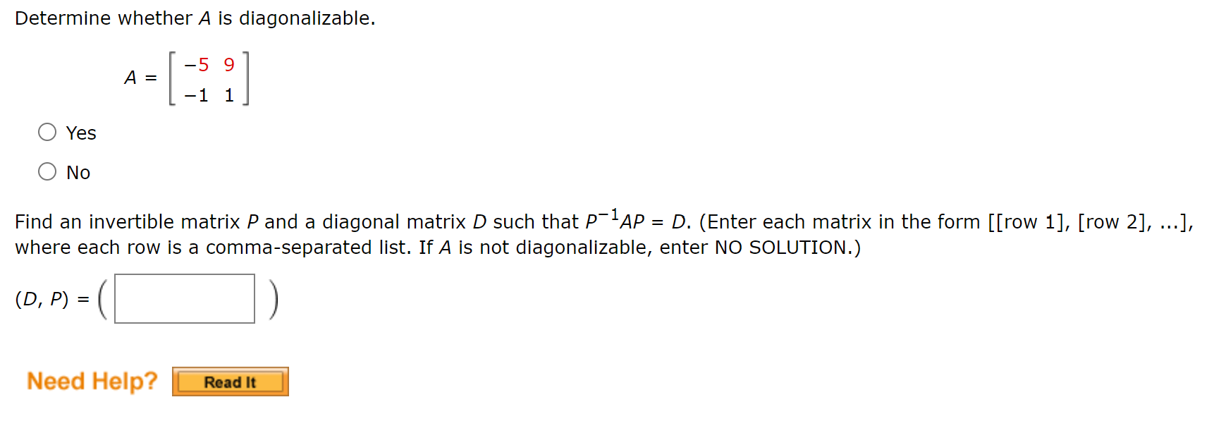 Solved Determine whether A is diagonalizable. A=[−5−191] Yes | Chegg.com