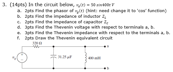 Solved 3 14pts In The Circuit Below Vg T 50 Sin400 Chegg Com