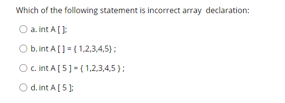 Solved Which of the following statement is incorrect array | Chegg.com