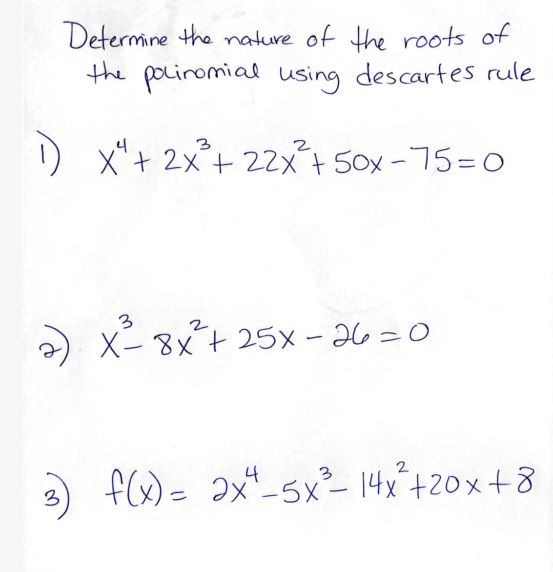 Solved Determine the nature of the roots ofthe polinomial | Chegg.com