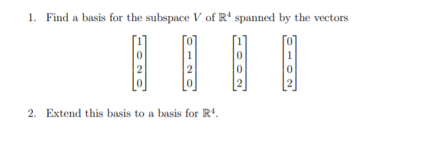 Solved 1. Find a basis for the subspace V of R4 spanned by | Chegg.com
