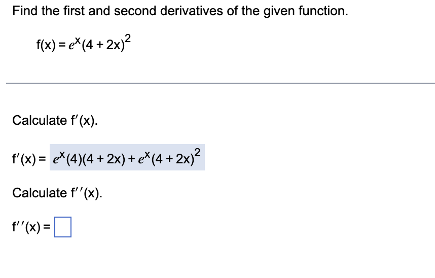 Solved Find The First And Second Derivatives Of The Given | Chegg.com