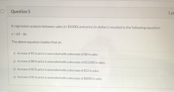 Solved 1 pt DQuestion 5 A regression analysis between sales | Chegg.com