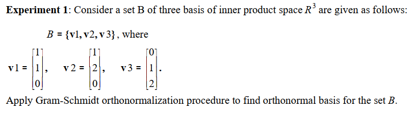 Solved Experiment 1: Consider A Set B Of Three Basis Of | Chegg.com