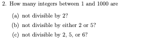 Solved 2. How many integers between 1 and 1000 are (a) not | Chegg.com