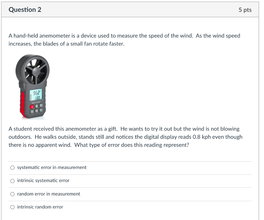 Solved Question 2 5 pts A handheld anemometer is a device