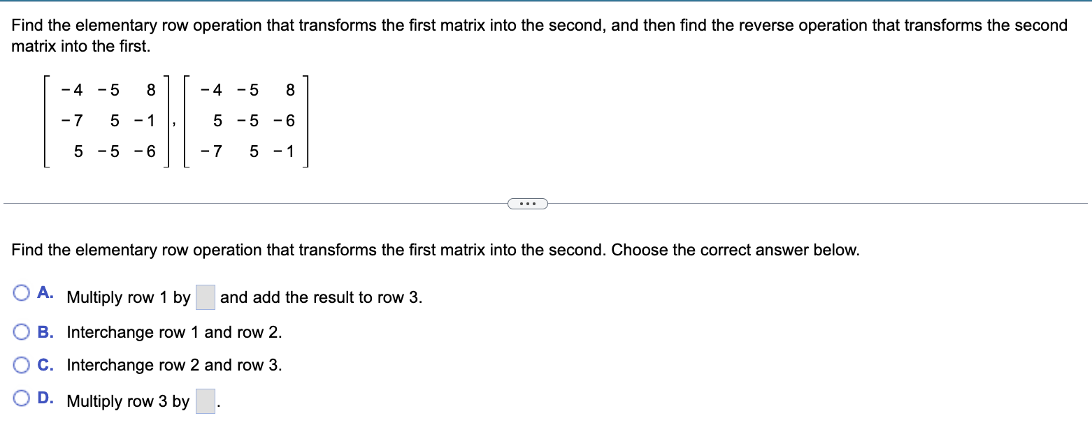 Solved Find the elementary row operation that transforms the