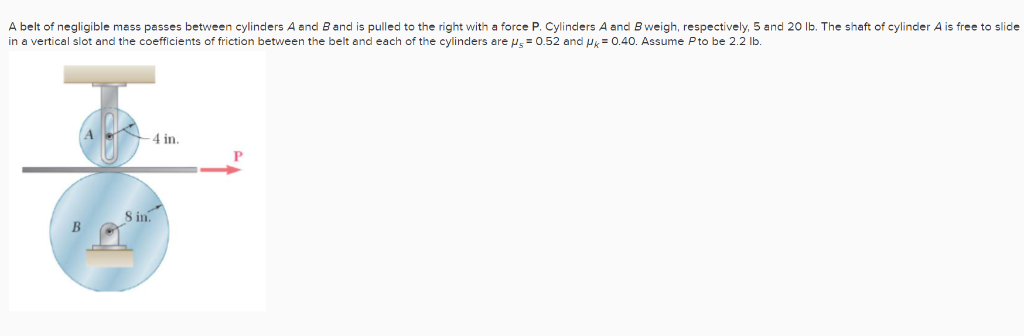 Solved A Belt Of Negligible Mass Passes Between Cylinders A | Chegg.com