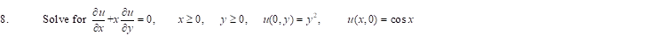 Solve for \( \frac{\partial u}{\partial x}+x \frac{\partial u}{\partial y}=0, \quad x \geq 0, \quad y \geq 0, \quad u(0, y)=y