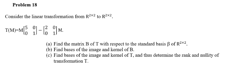 Solved Problem 18 Consider The Linear Transformation From Chegg Com