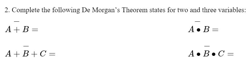 Solved 2. Complete The Following De Morgan's Theorem States | Chegg.com